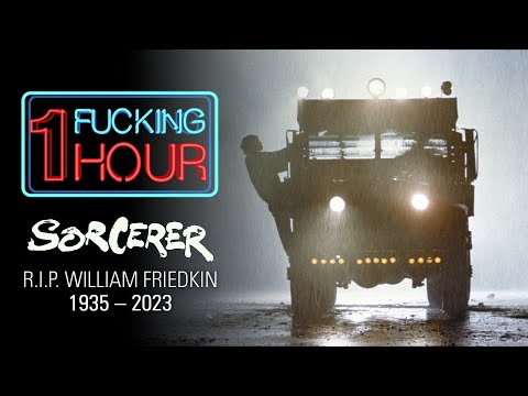 SORCERER (1977): Behind-the-scenes of William Friedkin's most extreme filmmaking adventure