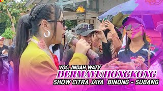 Download lagu DERMAYU HONGKONG - VOC. INDAH WATY || SHOW CITRA JAYA BINONG - SUBANG  mp3