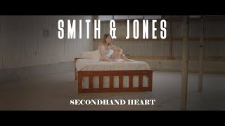 Secondhand Heart - Smith &amp; Jones
