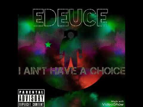 Edeuce- No Choice (Official)