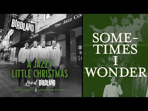 Sometimes I Wonder | Ernie Haase & Signature Sound | Live at Birdland