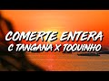 C. Tangana x Toquinho - Comerte Entera (Letra/Lyrics)