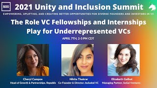 The Role VC Fellowships & Internships Play for Underrepresented VCs | Unity & Inclusion Summit 2021