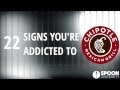 22 Reasons You're Addicted to Chipotle