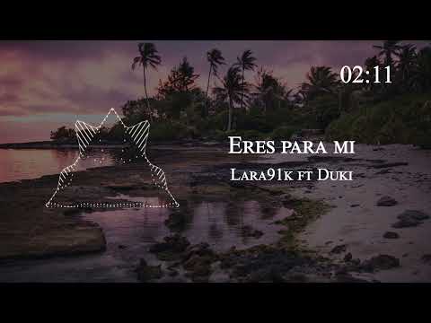 Lara91k ft Duki - Eres para mi