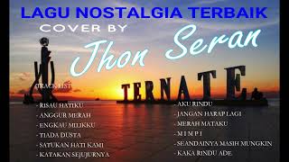 Download lagu LAGU NOSTALGIA TERBAIK COVER BY JHON SERAN mp3