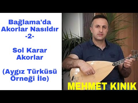 Bağlamada Akorlar Nasıldır - 2 (Sol karar akorlar - Aygız Türküsü Örneği İle)