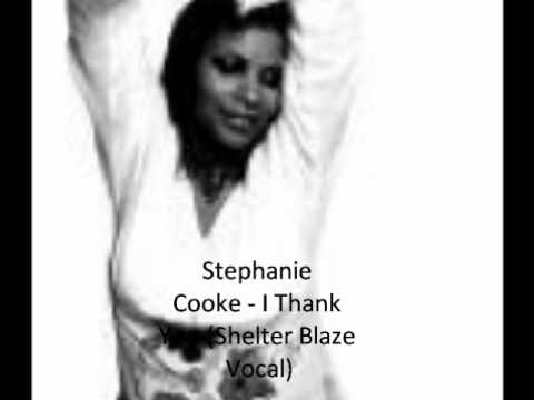 Stephanie Cooke - I Thank You (Shelter Blaze Vocal)