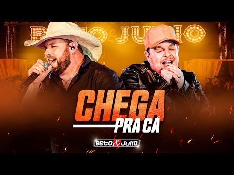 Beto e Julio - Chega Pra Cá (Ao Vivo) DVD A Hora É Agora