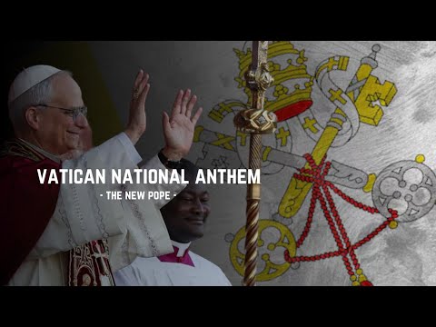 🔴THE NEW POPE: VATICAN NATIONAL ANTHEM