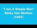 Ricky Van Shelton: I Am A Simple Man (1991)