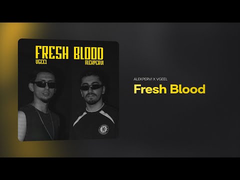 Alekpervi x Vgeel — Fresh Blood (Rəsmi Audio)