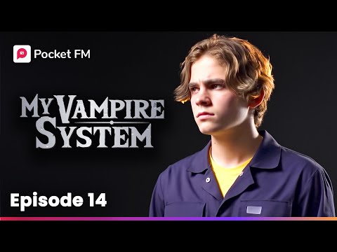 My Vampire System | Long Episode 14 - The Hidden Danger Lurking in the Shadows of Our World