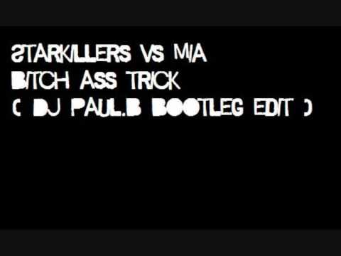 Starkillers vs Mia - Bitch ass Trick  (Dj Paul.B Bootleg Edit)
