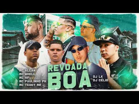 SET REVOADA BOA - MC ALLAN, MC WHELL, MC HF, MC PAULINHO PH E MC TEDDY MR (DJ LK E DJ CÉLIO)