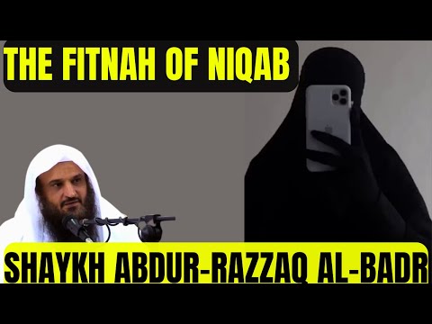 BEWARE of FITNAH of NIQAB!|Shaykh Abdur-Razzaq al-Badr