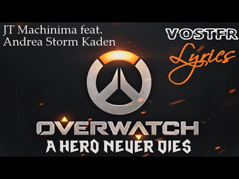 Overwatch Rap - JT Machinima feat. Andrea Storm Kaden - "A Hero Never Dies" [vostfr+lyrics]