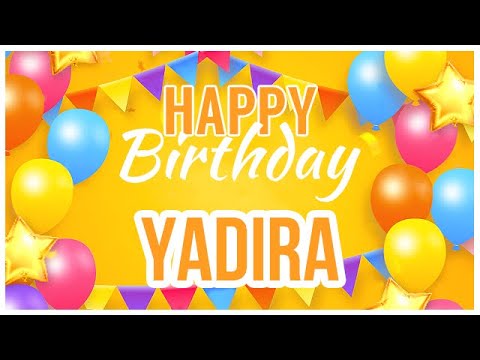 🎂 Happy Birthday Yadira! 🎉 It's Your Special Day 🥳
