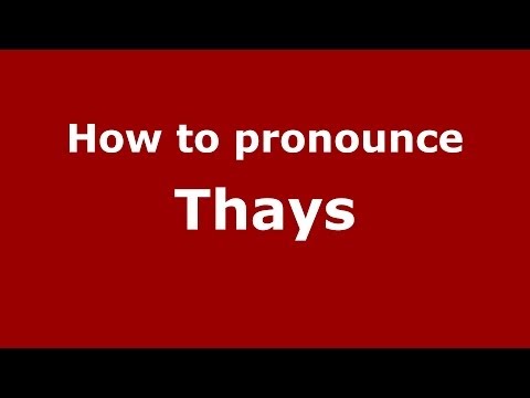 How to pronounce Thays