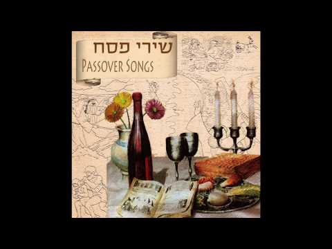 Echad Mi Yode'a -  Passover Songs