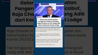 Raja Charles III Resmi Cabut Gelar Pangeran Andrew dan Usir dari Kediaman Buntut Tekanan Publik