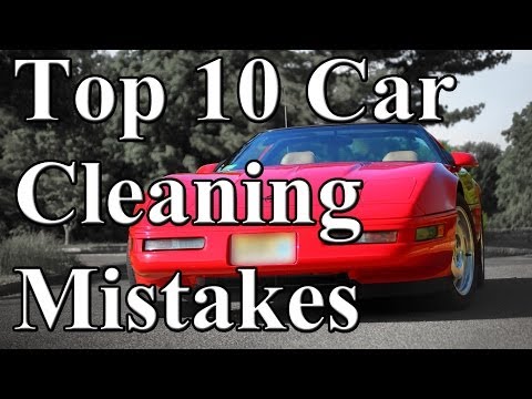 Top 10 Car Cleaning Mistakes