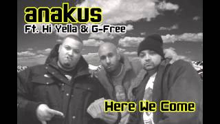 Anakus ft. Hi Yella & G-Free - Here We Come (prod. by Anakus)