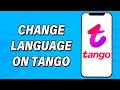 How To Change Language On Tango 2022 | Tango Live Account Language Change Help | Tango Live App