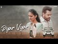 Pyar Vyar Full Song Karan Randhawa Dev Kharoud Roopi Gill New Punajbi Songs Geet MP3