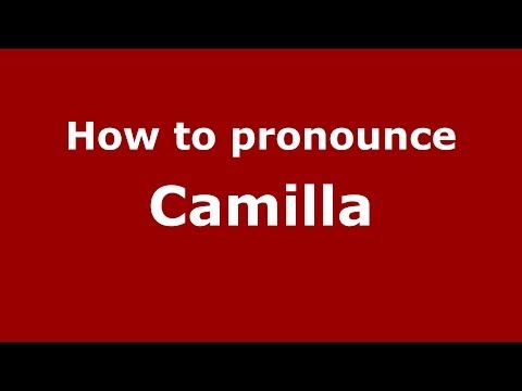 How to pronounce Camilla