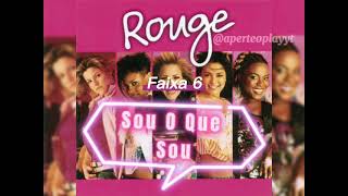 06 - Sou O Que Sou ( CD ROUGE 2002 COMPLETO COM LETRAS )