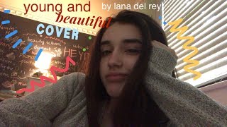 young and beautiful by lana del rey (cover)
