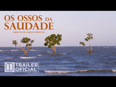 Trailer de Os Ossos da Saudade (2022)