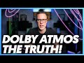 THE TRUTH About DOLBY ATMOS