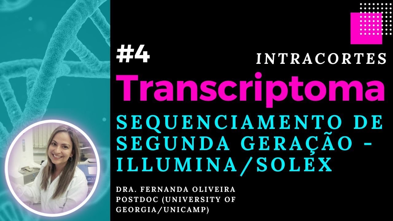 4  Transcriptoma: Sequenciamento de segunda geração - Solexa/ Illumina (INTRACORTES)