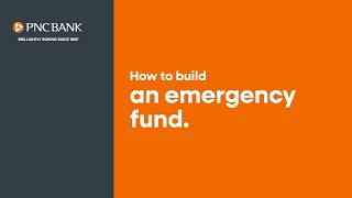 How To Build an Emergency Fund | A Guide From PNC Bank