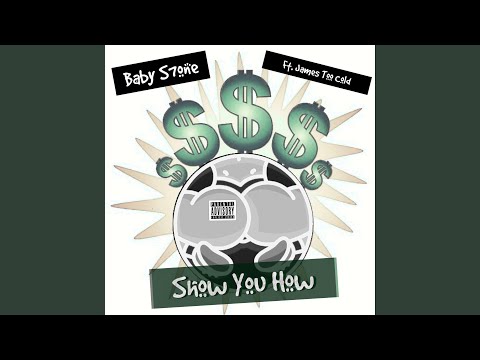 Show You How (feat. James Too Cold)