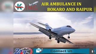 Get Awesome and Incredible Air Ambulance in Bokaro and Raipur by King