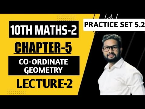 10th Maths-2 | Chapter 5 | Co-ordinate Geometry | Practice Set 5.2 | Lecture 2 | Maharashtra Board |