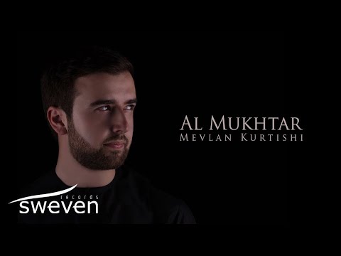 Mevlan Kurtishi – Al Mukhtar