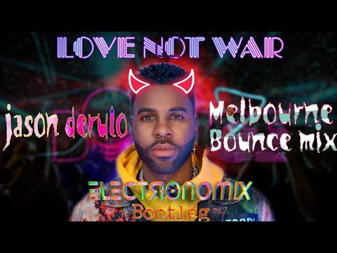 Jason Derulo - Love Not War (E-nmx Melbourne Bounce Bootleg)