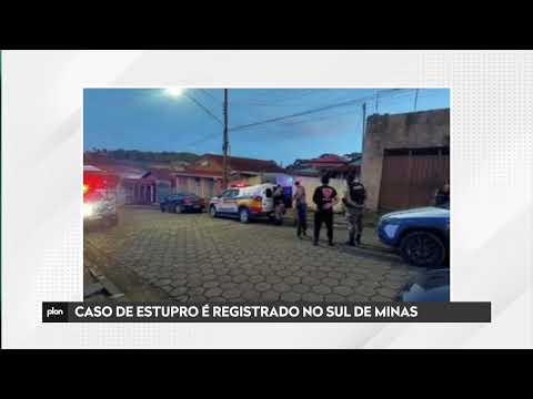 MULHER É RESGATADA EM ESTADO GRAVE, QUATRO HOMENS SÃO PRESOS POR SUSPEITA DE ESTUPRO NO SUL DE MINAS