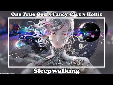 One True God x Fancy Cars x Hollis - Sleepwalking