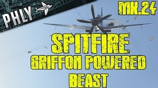 War Thunder Gameplay- Spitfire Mk 24 Griffon Powered BEAST!