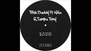 Trick Daddy ft. Khia &amp; Tampa Tony - J.O.D.D. (OTZE Remix)
