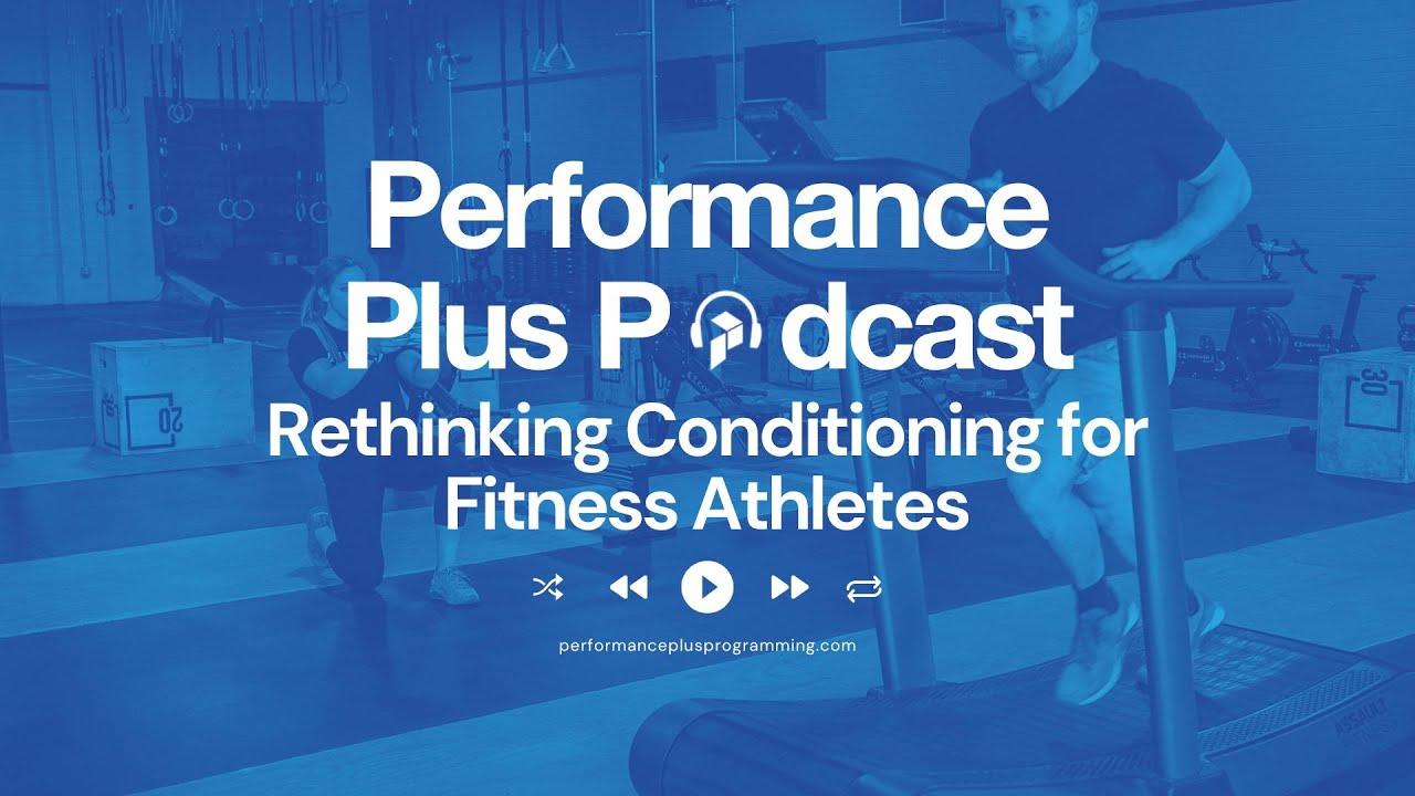 Rethinking Conditioning for Fitness Athletes - Build Your Engine Episode 1