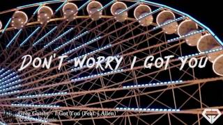 I GOT YOU (Lyric Video) - Greg Gatsby Feat. J Allen