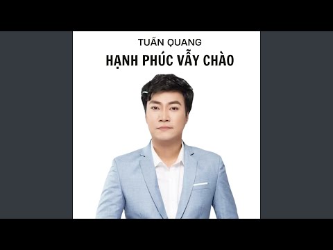 Hạnh phúc là gì - Tuấn Quang