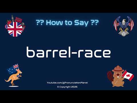 🏇 barrels 🏁 How to Pronounce barrel-race? (CORRECTLY) | Pronunciation Planet