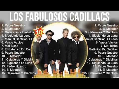 Los Fabulosos Cadillacs Grandes Exitos   10 Canciones Mas Escuchadas